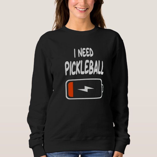 I Need Pickleball Low Battery for Pickleballers T Shirt (Framsida)
