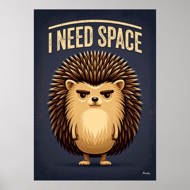 I Need Space Hedgehog – Funny Cartoon Character Poster (Framsidan)