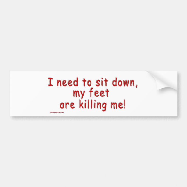 I_need_to_sit_down_my_feet_are_killing_me Bildekal (Framsidan)