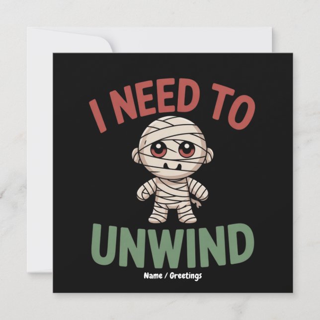 I Need to Unwind Funny Mummy Halloween Zombie Inbjudningar (Framsida)
