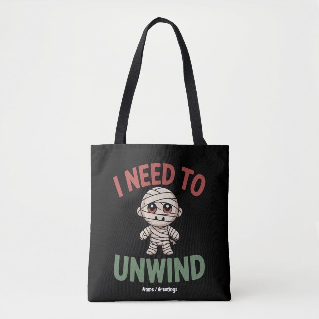 I Need to Unwind Funny Mummy Halloween Zombie Tygkasse (Framsida)