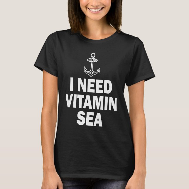 I Need Vitamin Sea T Shirt (Framsida)