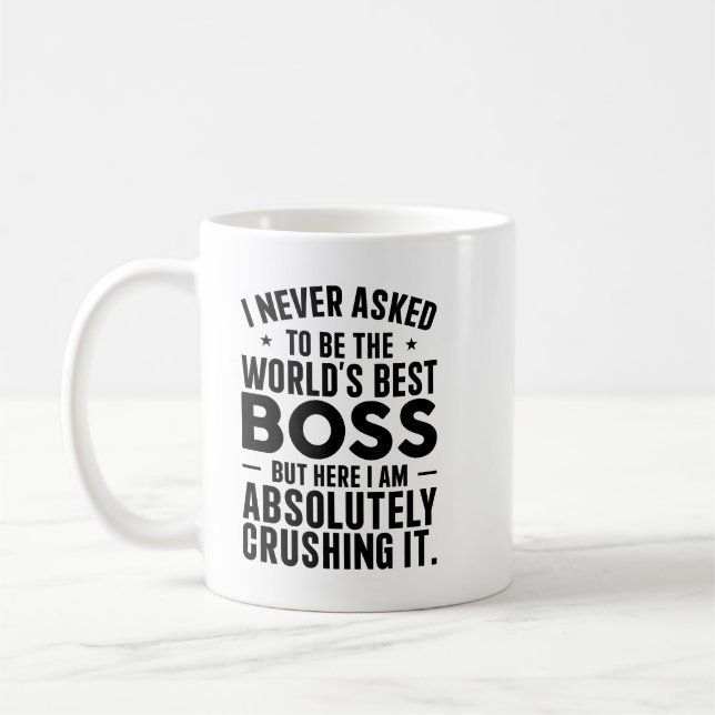 I Never Asked to Be the World’s Best Kaffemugg (Vänster)