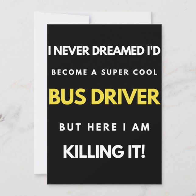 I Never Dreamed I'd Become A Super Cool Bus Driver Tack Kort (Framsida)