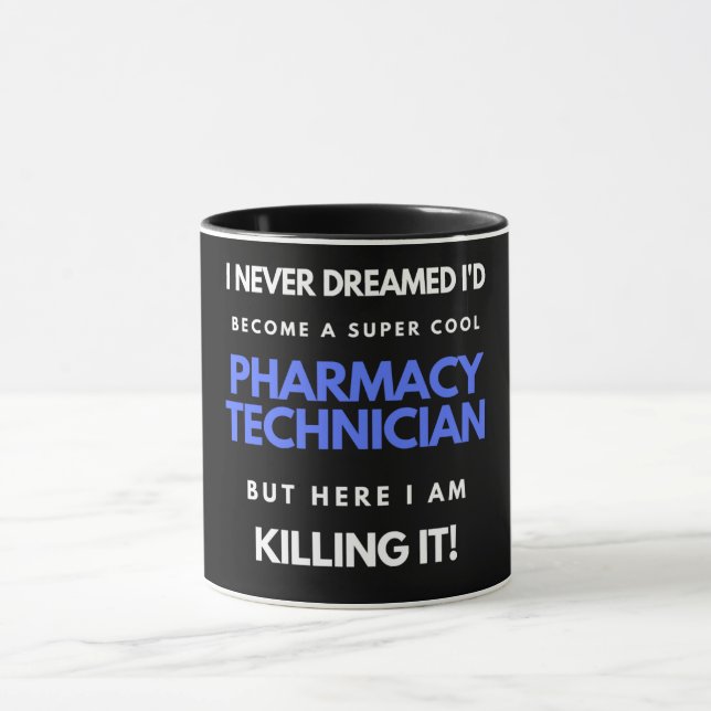 I Never Dreamed I'd Become A Super Cool Pharmacy Mugg (Center)
