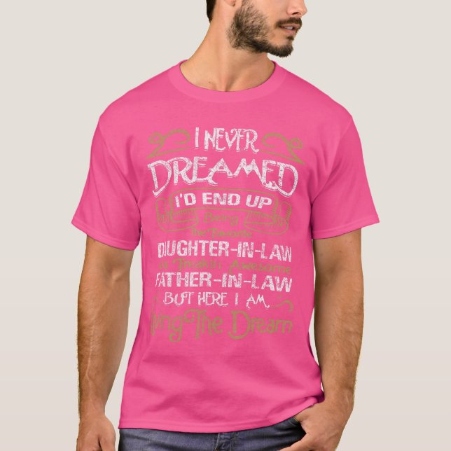 I Never Dreamed Id End Up Being A DaughterinLaw fr T Shirt (Framsida)