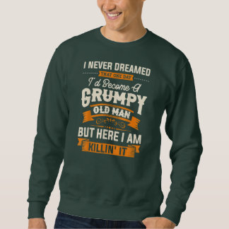 I Never Dreamed That I'd Become A Grumpy Old Man Lång Ärmad Tröja