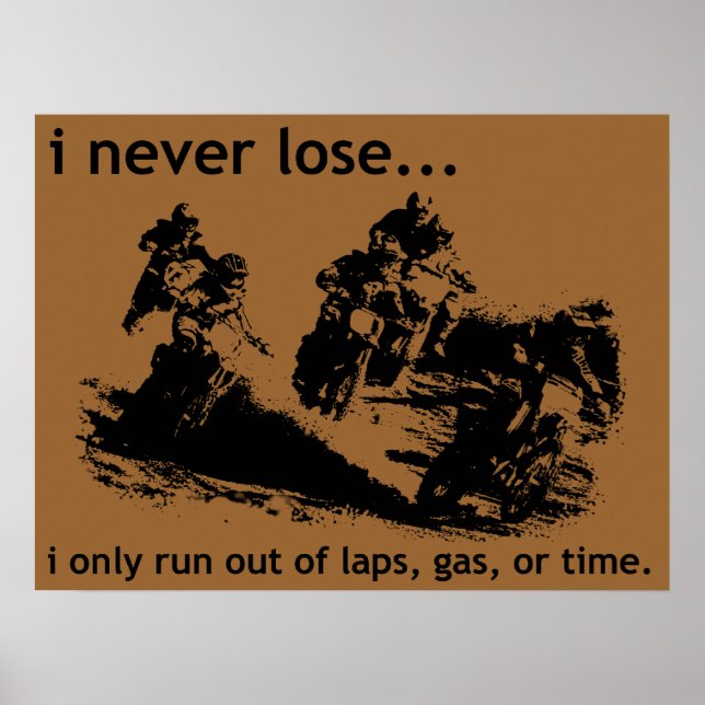 I Never Lose Dirt Bike Motocross Poster (Framsidan)