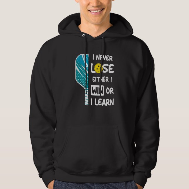 I Never Lose I Either Win or Learn Pickleball Humo Hoodie (Framsida)