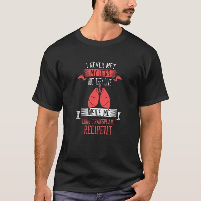 I never me my hero Lung Transplant Premium T Shirt (Framsida)