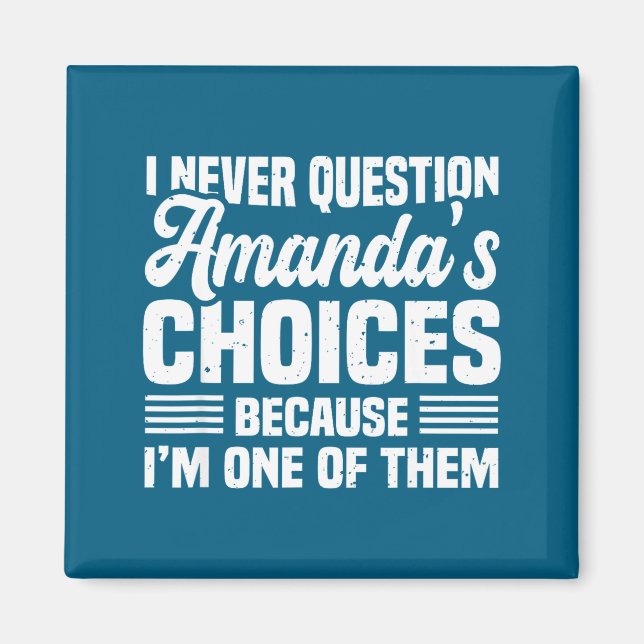 I Never Question Amanda's Choices Funny Husband Wi Magnet (Framsidan)