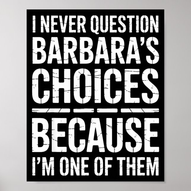 I Never Question Barbara's Choices Because I'm One Poster (Framsidan)