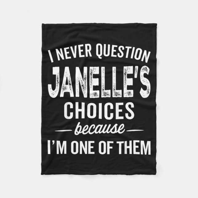 I Never Question Janelle’s Choices Janelle D Name  Fleecefilt (Framsidan)
