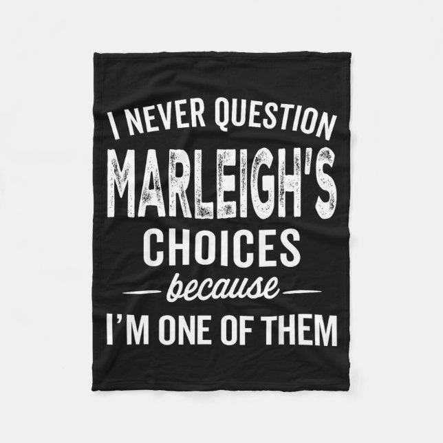 I Never Question Marleigh’s Choices - Marleigh D  Fleecefilt (Framsidan)