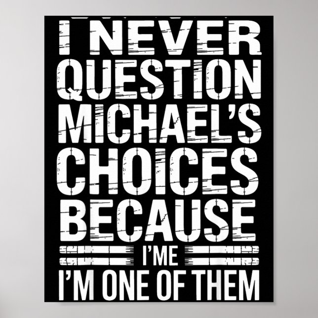 I Never Question Michael's Choices Because I'm One Poster (Framsidan)