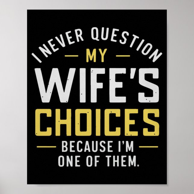I Never Question My Wife's Choices Because I'm One Poster (Framsidan)