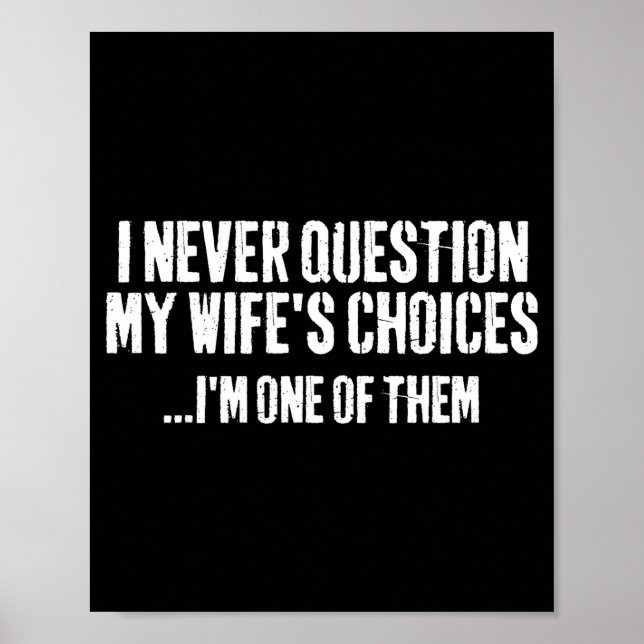 I Never Question My Wifes Choices Witty Quote Marr Poster (Framsidan)