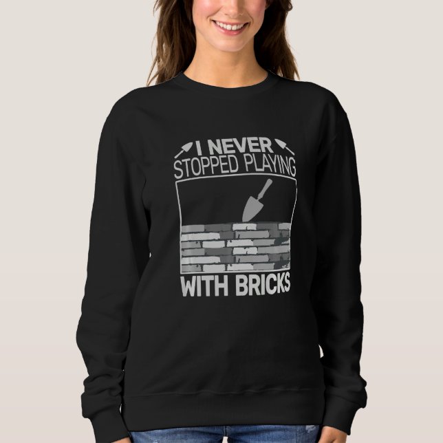 I never Stopped Playing with Bricks men masons Bri T Shirt (Framsida)