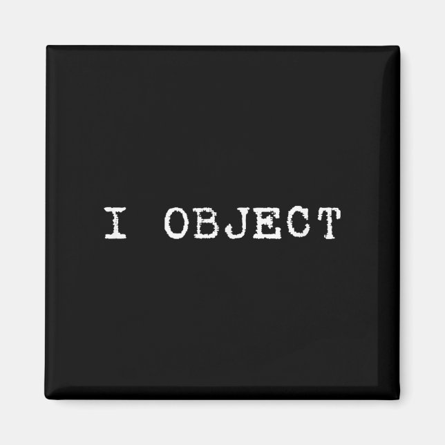 I Object Lawyer Attorney Law Student Funny Gift Ba Magnet (Framsidan)