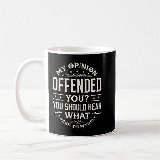 I Offended You Offensive Person.png Kaffemugg