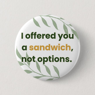 “I Offered You a Sandwich, Not Options” Knapp