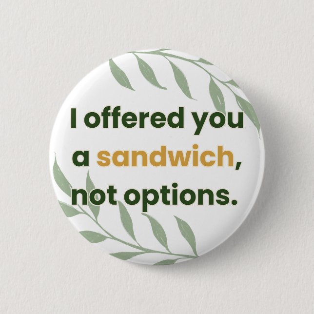 “I Offered You a Sandwich, Not Options” Knapp (Framsida)