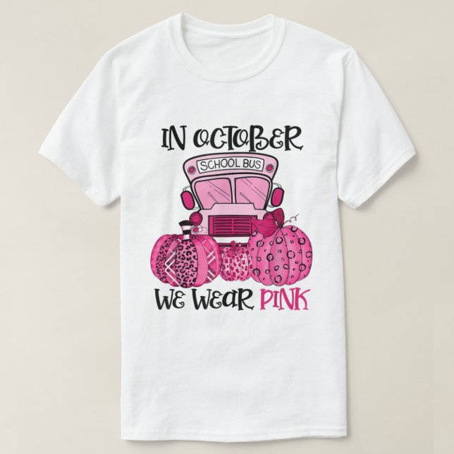 I oktober 2010, Bära Rosa School Buss Driver Breas T Shirt (Design framsida)