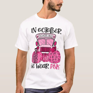 I oktober 2010, Bära Rosa School Buss Driver Breas T Shirt