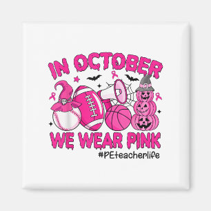 I oktober 2010 Bära vi NK Breast Cancer Pe Teacher Magnet