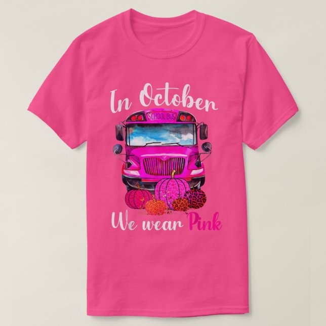 I oktober 2010 Bära vi Rosa School Buss Breast Can T Shirt (Design framsida)