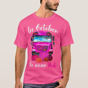 I oktober 2010 Bära vi Rosa School Buss Breast Can T Shirt
