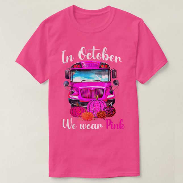 I oktober 2010 Bära vi Rosa School Buss Breast Can T Shirt (Design framsida)