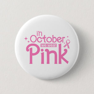 I Oktober Bär Vi Rosa Bröstcancermedvetande Knapp