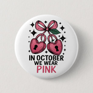 I oktober bär vi rosa Cancer medvetenhet Knapp