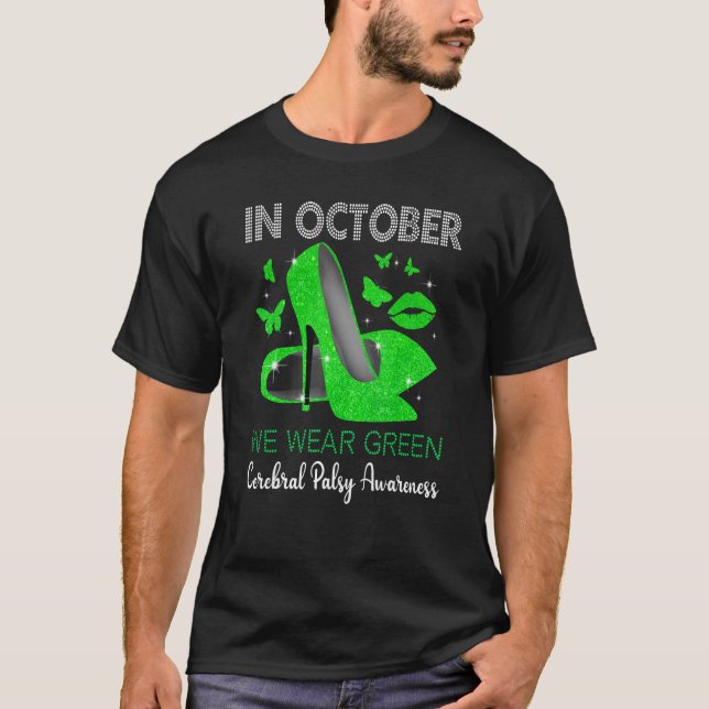I oktober Bära Grönt Högklackar Cerebral Palsy Aw T Shirt (Framsida)