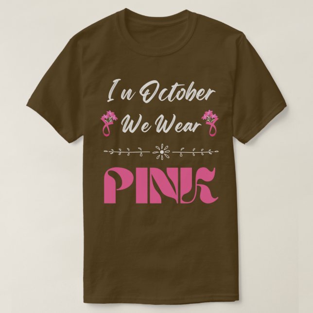 I oktober Bära Rosa Awareness T Shirt (Design framsida)
