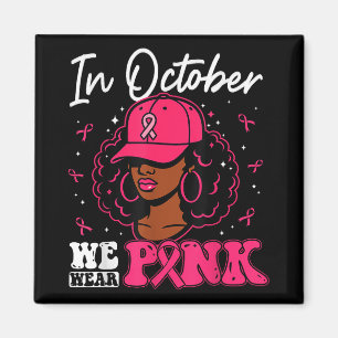 I oktober Bära Rosa Black Woman Breast Cancer Magnet
