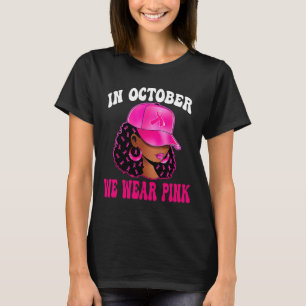 I oktober Bära Rosa Black Woman Breast Cancer T Shirt
