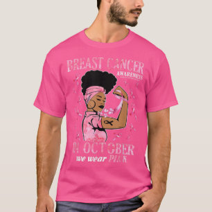 I oktober Bära Rosa Black Woman Breast Cancer T Shirt