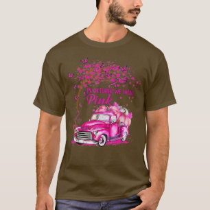 I oktober Bära Rosa Breast Cancer Awaren Lastbil T Shirt