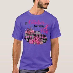 I oktober Bära Rosa Breast Cancer Awaren Lastbil T Shirt