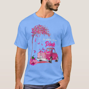 I oktober Bära Rosa Breast Cancer Awaren Lastbil T Shirt