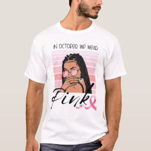 I oktober Bära Rosa Breast Cancer Melanin Blac T Shirt