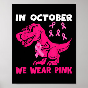 I oktober Bära Rosa Breast Cancer Trex Dino Ki Poster