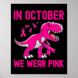 I oktober Bära Rosa Breast Cancer Trex Dino Ki Poster