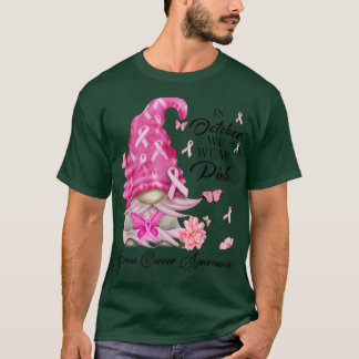 I oktober Bära Rosa Gnome Breast Cancer Awaren T Shirt