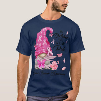 I oktober Bära Rosa Gnome Breast Cancer Awaren T Shirt
