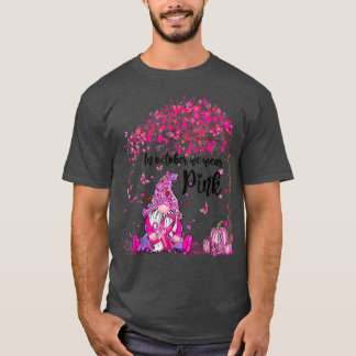 I oktober Bära Rosa Gnome Breast Cancer Warrio T Shirt