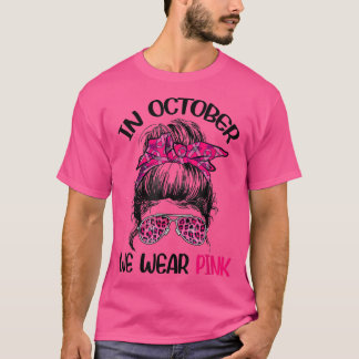 I oktober Bära Rosa Messy Bun Breast Cancer Aw T Shirt