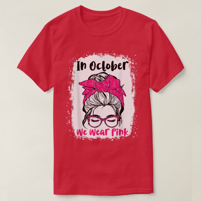 I oktober Bära Rosa Messy Bun Lärare Life Bre T Shirt (Design framsida)